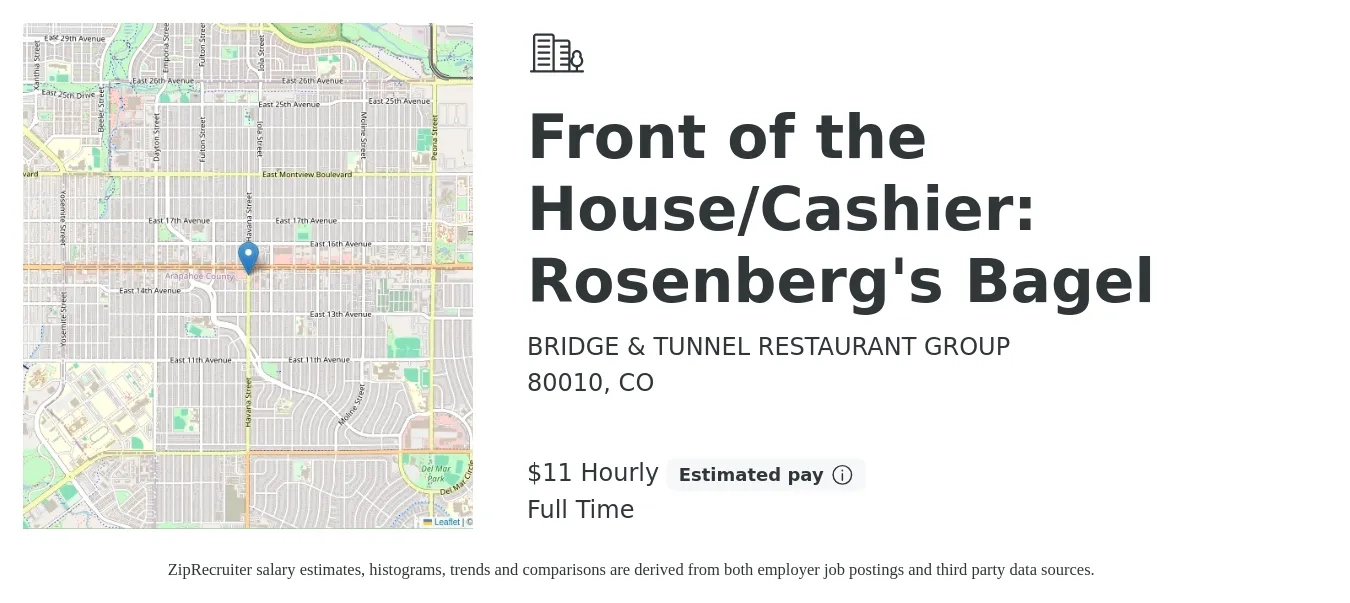 BRIDGE & TUNNEL RESTAURANT GROUP job posting for a Front of the House/Cashier: Rosenberg's Bagel in 80010, CO with a salary of $12 Hourly with a map of 80010 location.