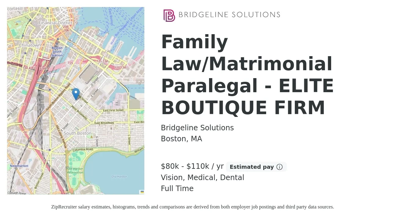 Bridgeline Solutions job posting for a Family Law/Matrimonial Paralegal - ELITE BOUTIQUE FIRM in Boston, MA with a salary of $80,000 to $110,000 Yearly and benefits including vision, dental, and medical with a map of Boston location.