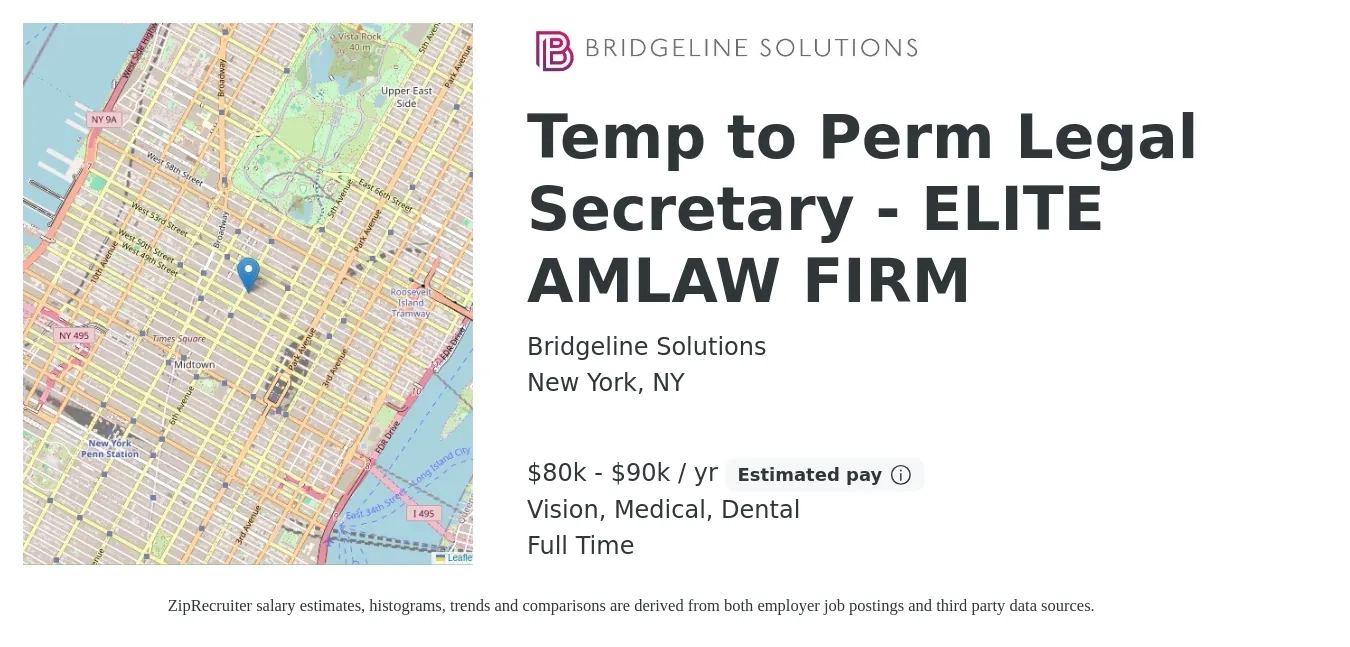 Bridgeline Solutions job posting for a Temp to Perm Legal Secretary - ELITE AMLAW FIRM in New York, NY with a salary of $80,000 to $90,000 Yearly and benefits including medical, pto, vision, and dental with a map of New York location.