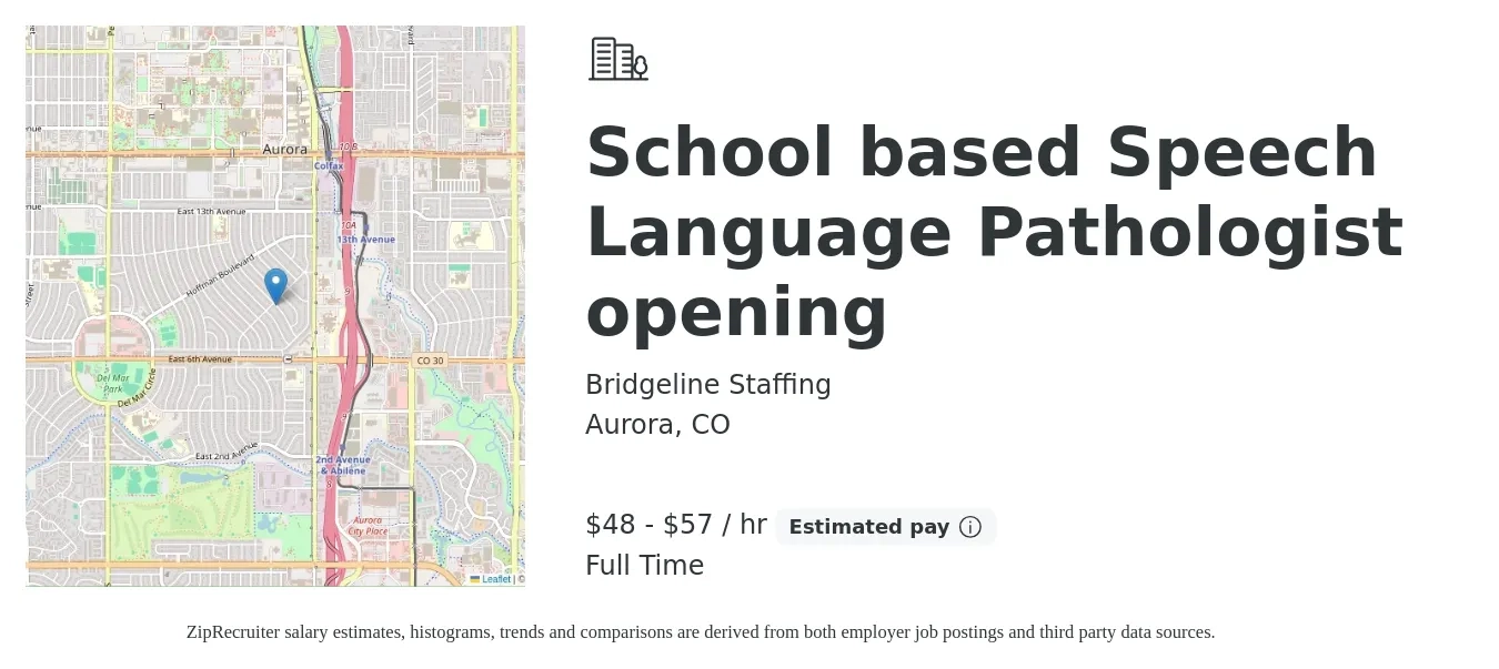 Bridgeline Staffing job posting for a School based Speech Language Pathologist opening in Aurora, CO with a salary of $50 to $60 Hourly with a map of Aurora location.