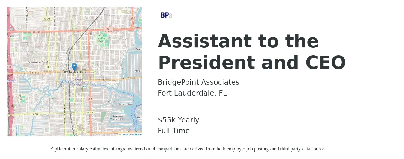 BridgePoint Associates job posting for a Assistant to the President and CEO in Fort Lauderdale, FL with a salary of $55,000 Yearly with a map of Fort Lauderdale location.