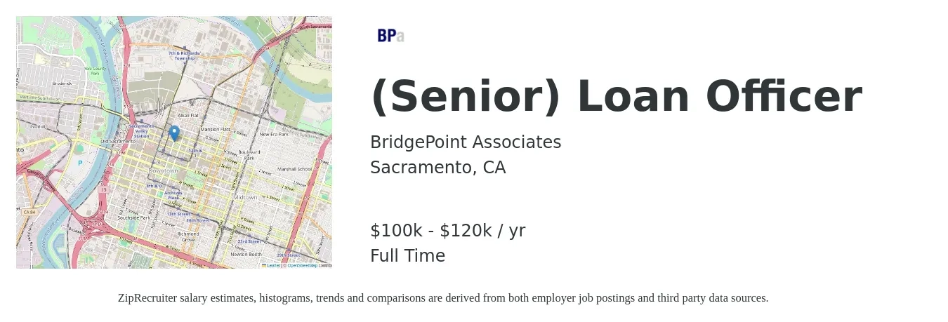 BridgePoint Associates job posting for a (Senior) Loan Officer in Sacramento, CA with a salary of $100,000 to $120,000 Yearly with a map of Sacramento location.