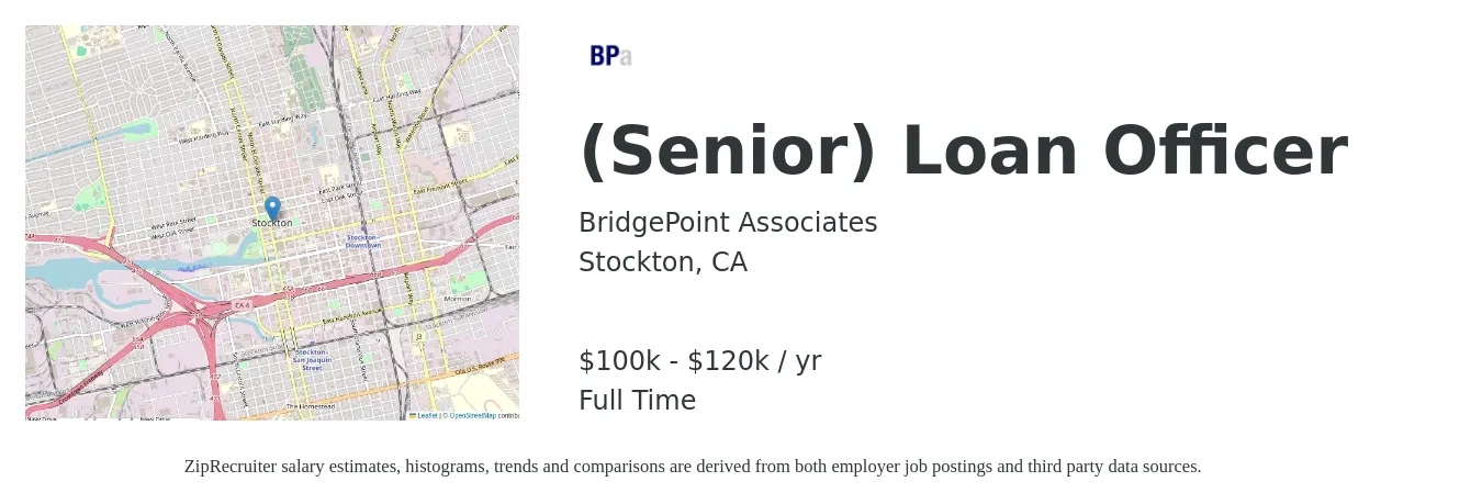 BridgePoint Associates job posting for a (Senior) Loan Officer in Stockton, CA with a salary of $100,000 to $120,000 Yearly with a map of Stockton location.