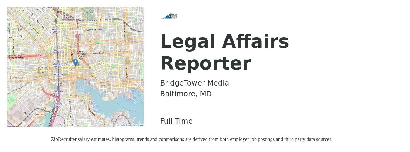 BridgeTower Media job posting for a Legal Affairs Reporter in Baltimore, MD with a salary of $37,800 to $54,600 Yearly with a map of Baltimore location.