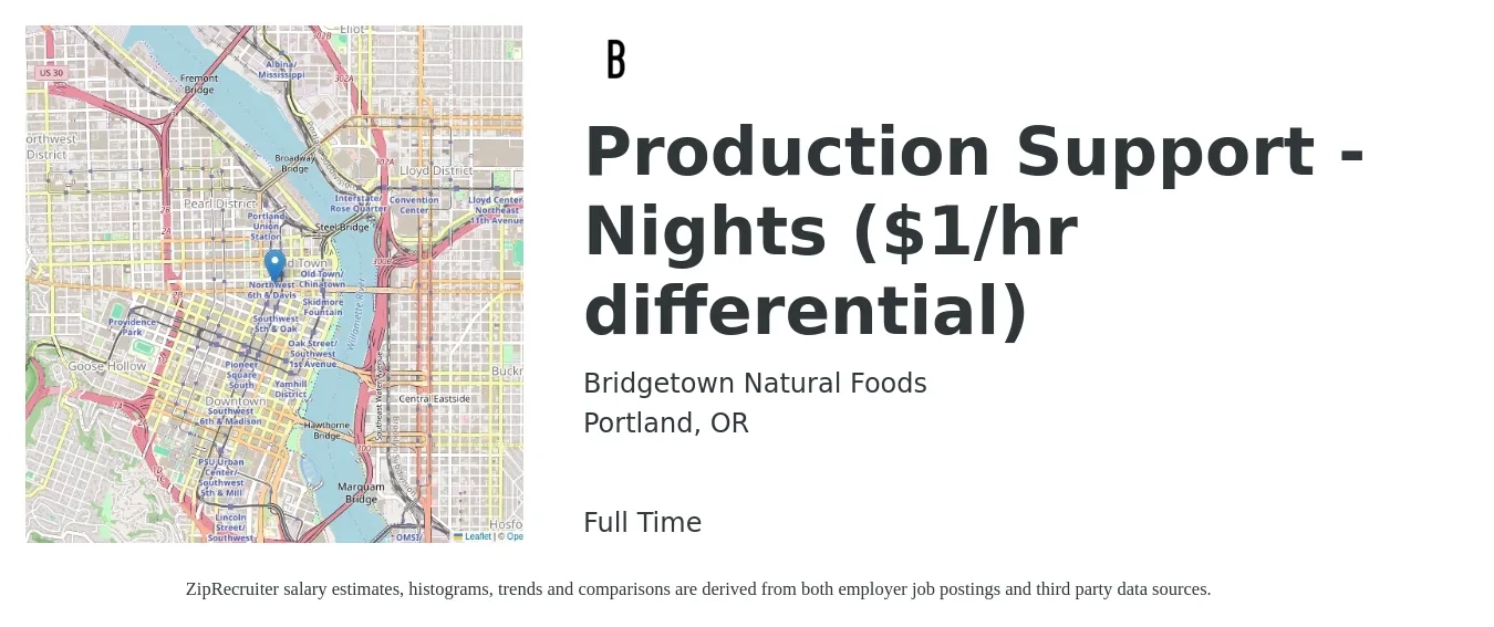 Bridgetown Natural Foods job posting for a Production Support - Nights ($1/hr differential) in Portland, OR with a salary of $16 to $19 Hourly with a map of Portland location.