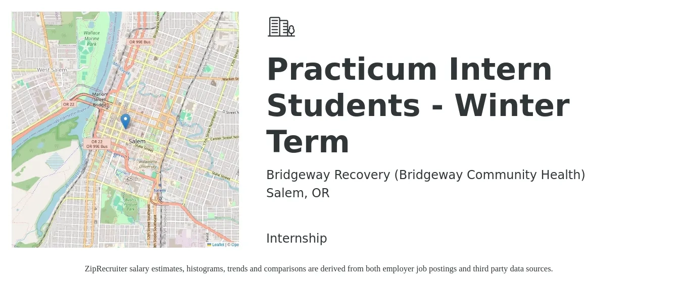 Bridgeway Recovery (Bridgeway Community Health) job posting for a Practicum Intern Students - Winter Term in Salem, OR with a salary of $33,700 to $46,800 Yearly with a map of Salem location.
