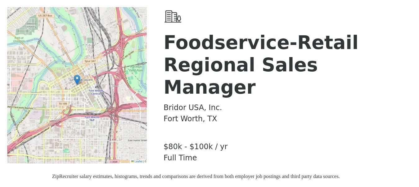 Bridor USA, Inc. job posting for a Foodservice-Retail Regional Sales Manager in Fort Worth, TX with a salary of $80,000 to $100,000 Yearly with a map of Fort Worth location.