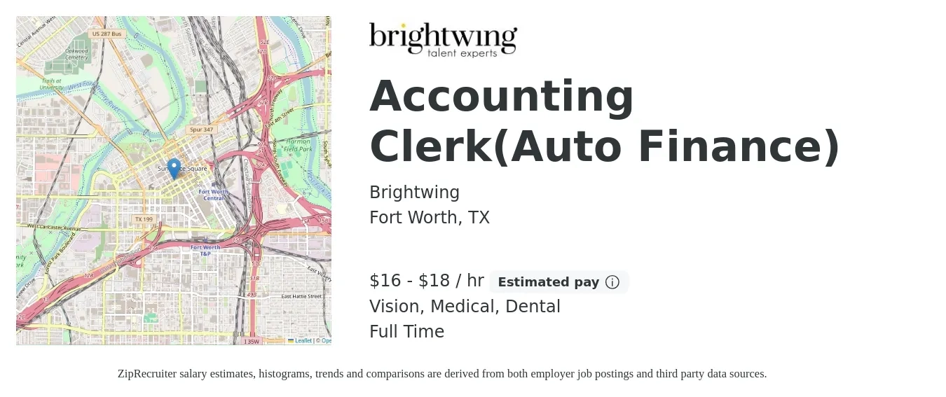 Brightwing job posting for a Accounting Clerk(Auto Finance) in Fort Worth, TX with a salary of $17 to $19 Hourly and benefits including life_insurance, medical, retirement, vision, and dental with a map of Fort Worth location.