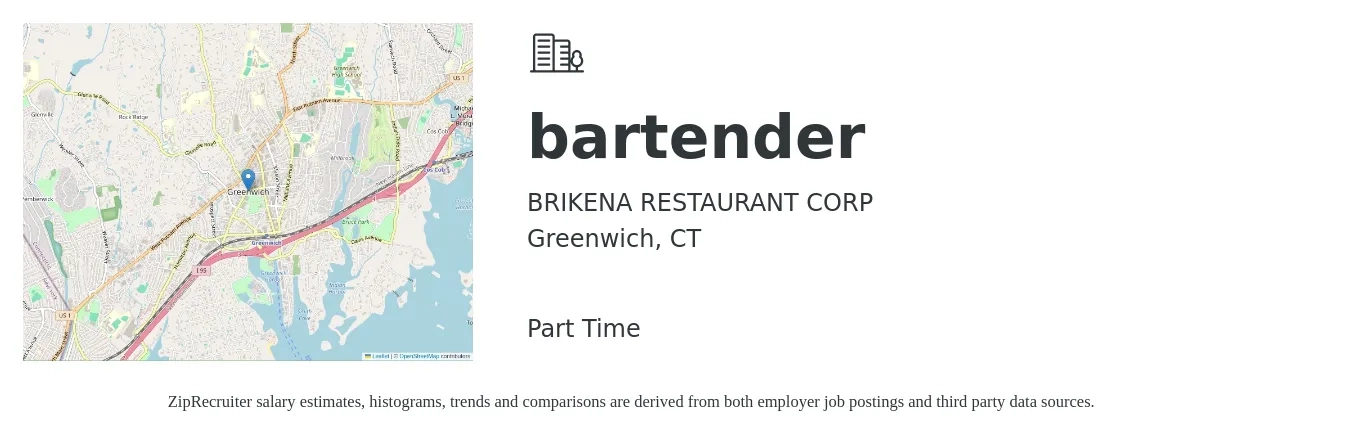 BRIKENA RESTAURANT CORP job posting for a bartender in Greenwich, CT with a salary of $11 to $21 Hourly with a map of Greenwich location.