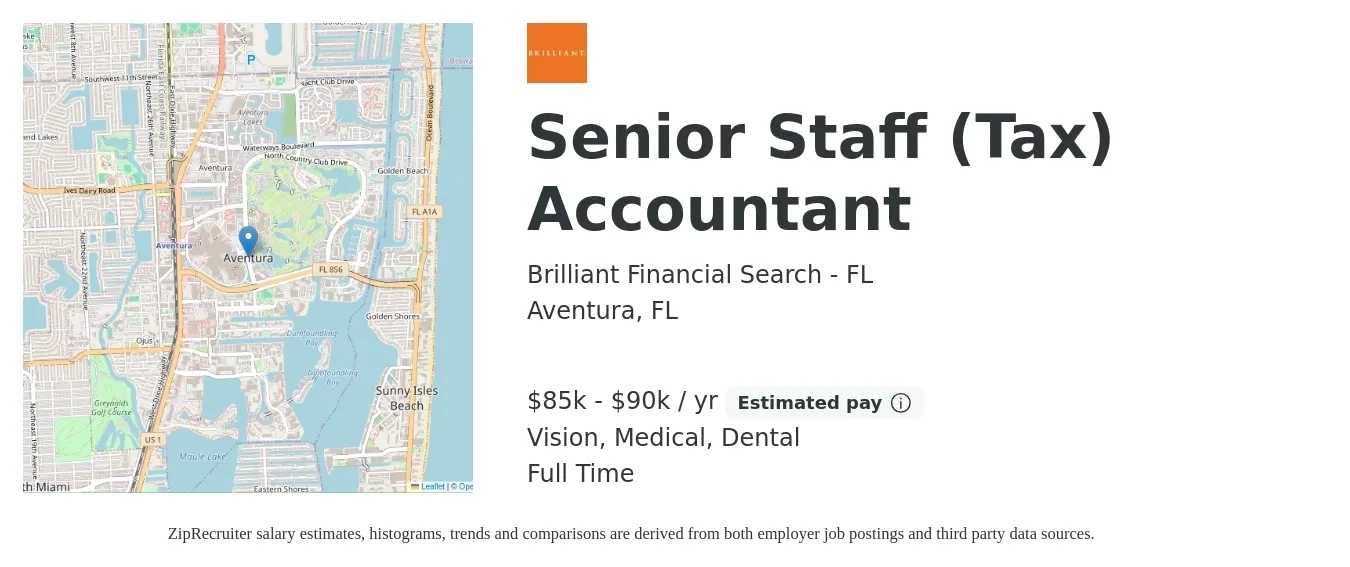 Brilliant Financial Search - FL job posting for a Senior Staff (Tax) Accountant in Aventura, FL with a salary of $85,000 to $90,000 Yearly and benefits including dental, life_insurance, medical, pto, retirement, and vision with a map of Aventura location.