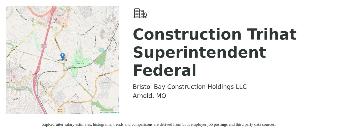 Bristol Bay Construction Holdings LLC job posting for a Construction Trihat Superintendent Federal in Arnold, MO with a salary of $62,900 to $102,300 Yearly with a map of Arnold location.