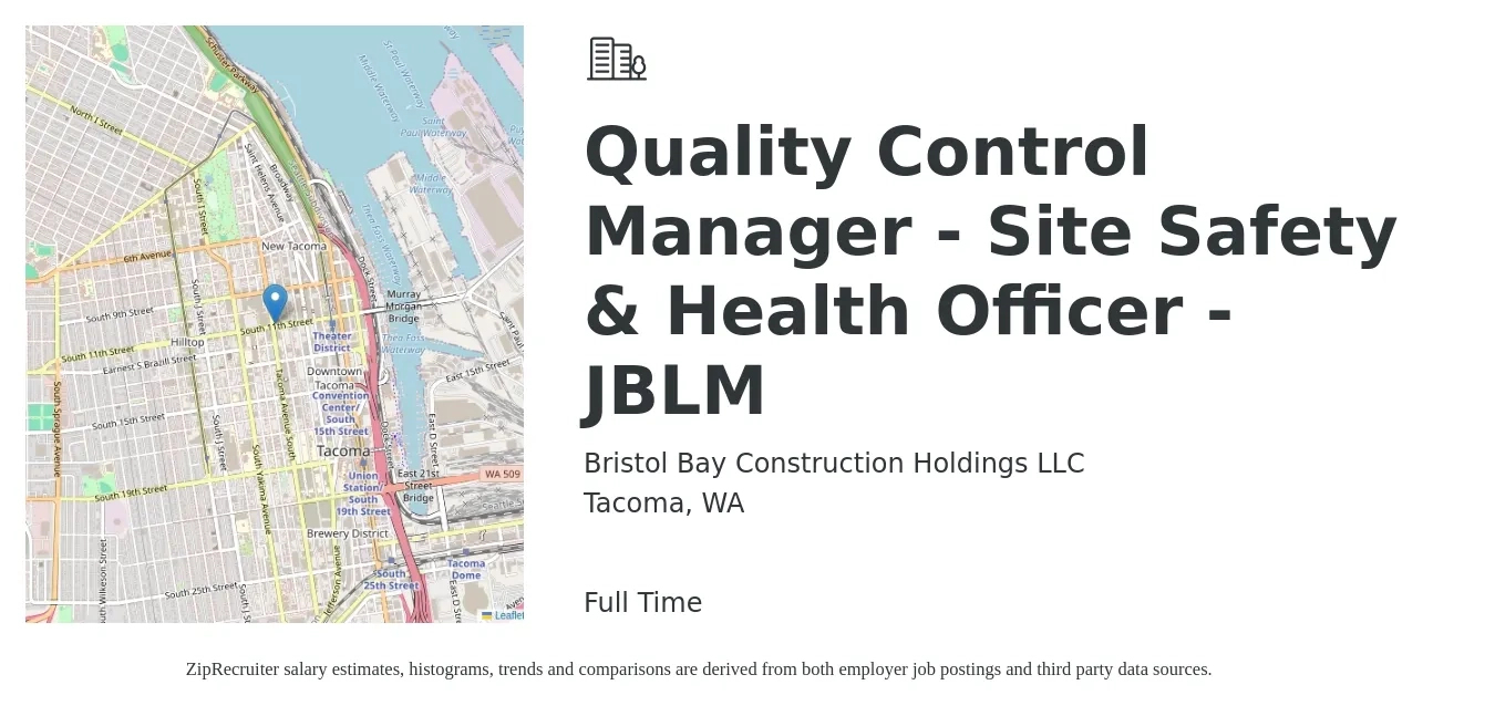 Bristol Bay Construction Holdings LLC job posting for a Quality Control Manager - Site Safety & Health Officer -Jblm in Tacoma, WA with a salary of $100,000 to $120,000 Yearly with a map of Tacoma location.