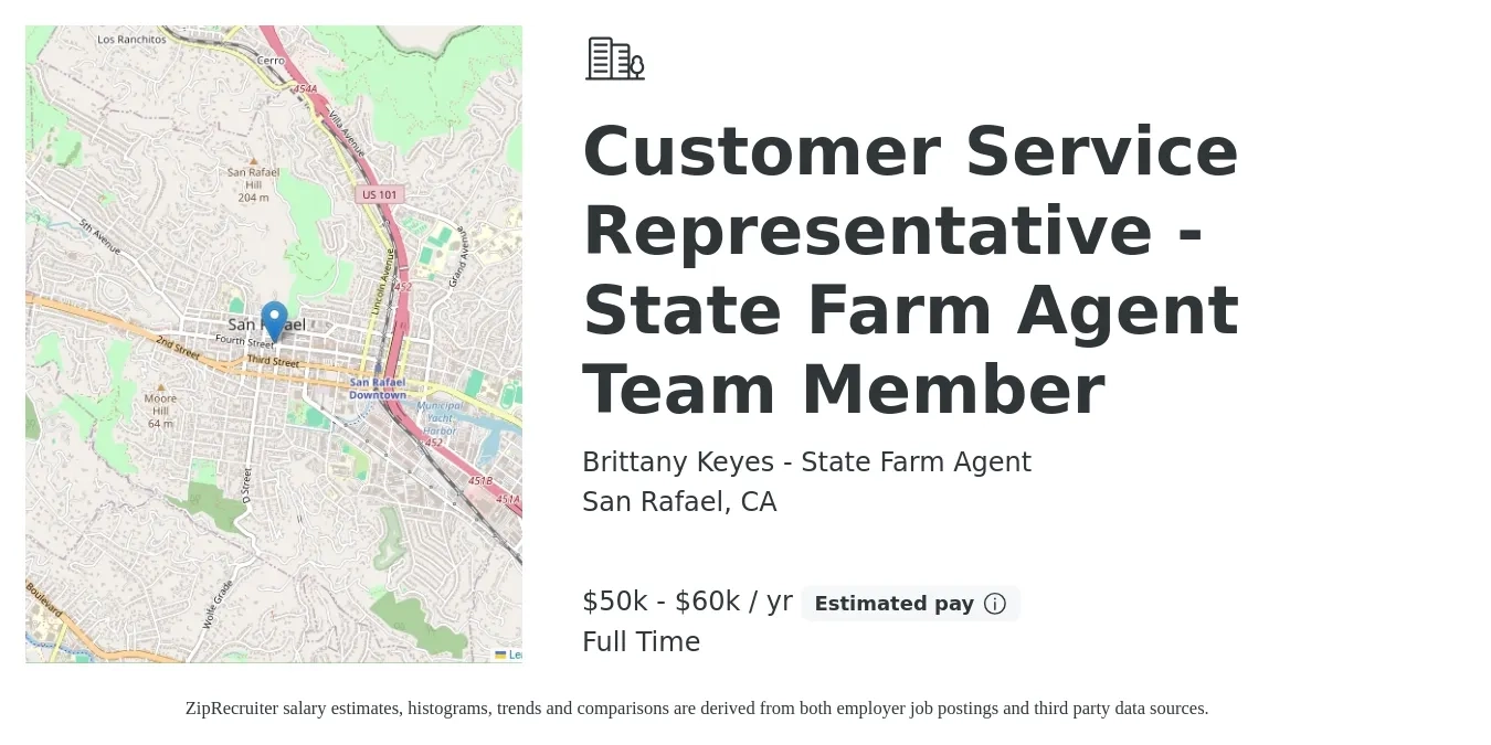 Brittany Keyes - State Farm Agent job posting for a Customer Service Representative - State Farm Agent Team Member in San Rafael, CA with a salary of $50,000 to $60,000 Yearly with a map of San Rafael location.
