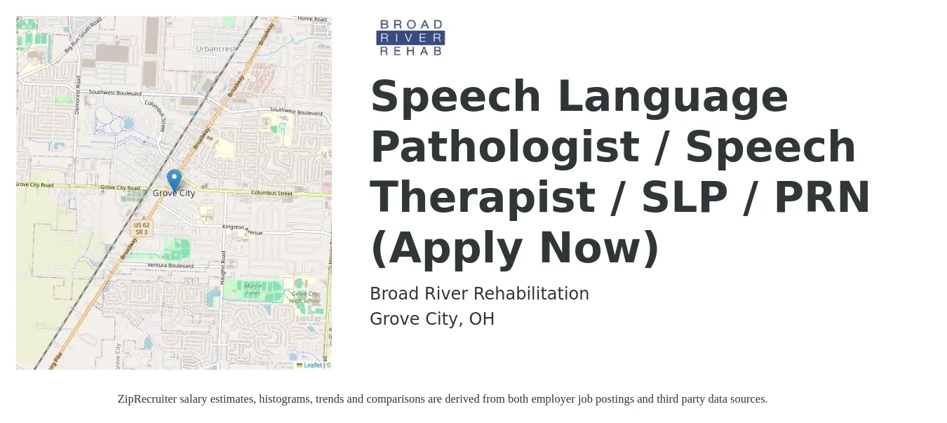 Broad River Rehabilitation job posting for a Speech Language Pathologist / Speech Therapist / SLP / PRN (Apply Now) in Grove City, OH with a salary of $35 to $50 Hourly with a map of Grove City location.