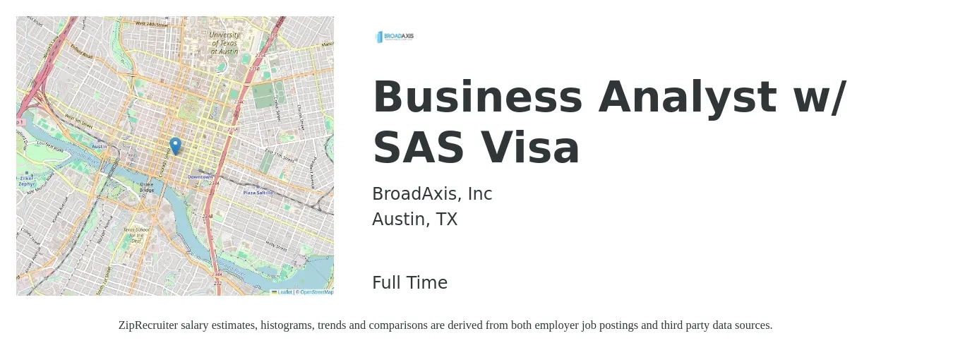 BroadAxis, Inc job posting for a Business Analyst w/ SAS Visa in Austin, TX with a salary of $38 to $60 Hourly with a map of Austin location.