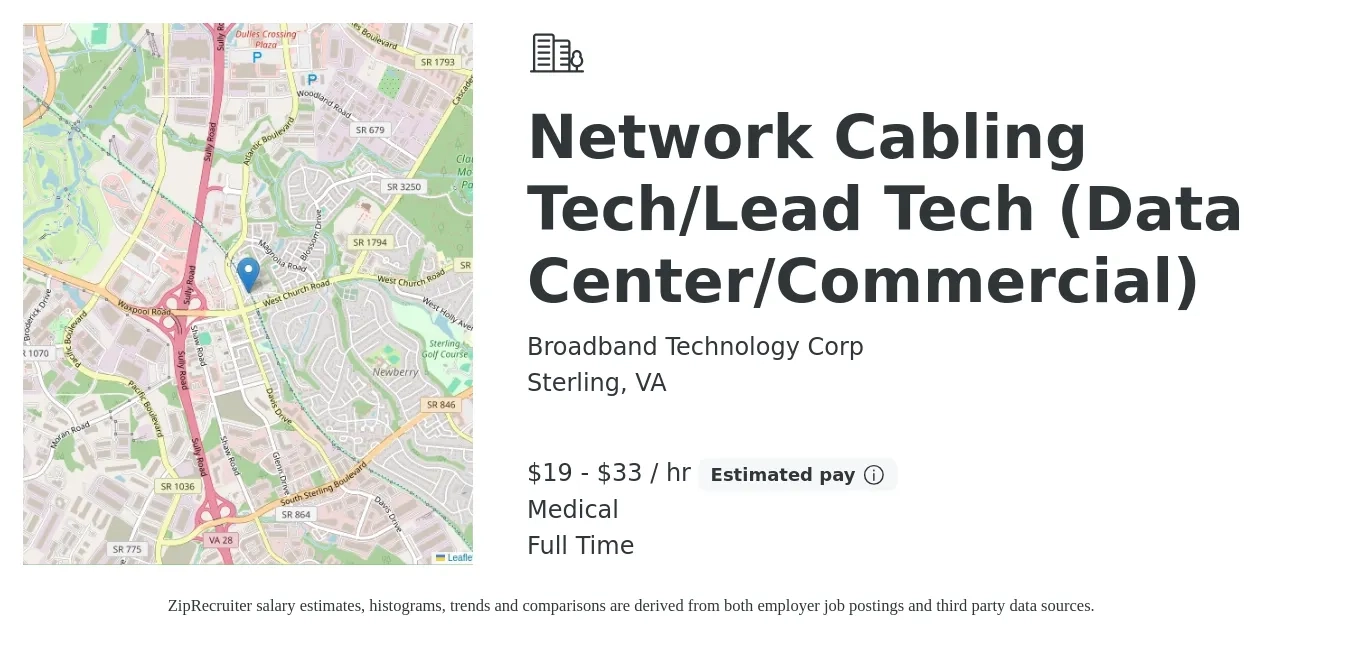 Broadband Technology Corp job posting for a Network Cabling Tech/Lead Tech (Data Center/Commercial) in Sterling, VA with a salary of $20 to $35 Hourly and benefits including medical, and pto with a map of Sterling location.