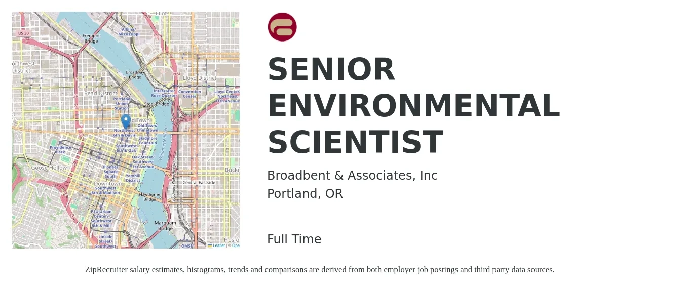 Broadbent & Associates, Inc job posting for a SENIOR ENVIRONMENTAL SCIENTIST in Portland, OR with a salary of $87,400 to $117,300 Yearly with a map of Portland location.