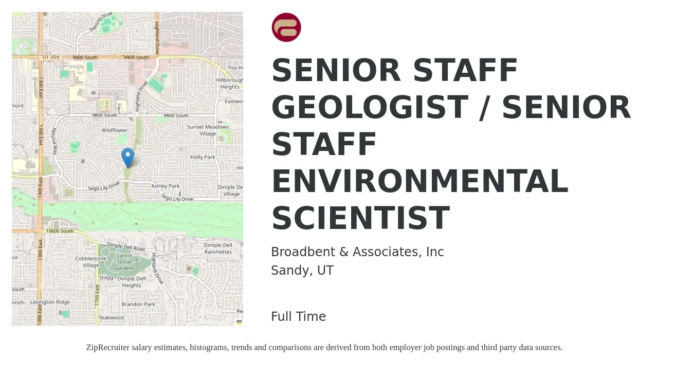 Broadbent & Associates, Inc job posting for a SENIOR STAFF GEOLOGIST / SENIOR STAFF ENVIRONMENTAL SCIENTIST in Sandy, UT with a salary of $87,900 to $130,200 Yearly with a map of Sandy location.