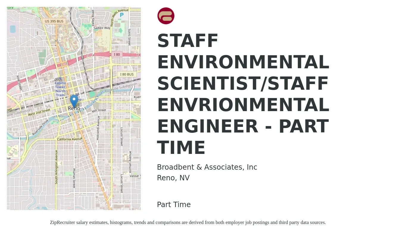 Broadbent & Associates, Inc job posting for a STAFF ENVIRONMENTAL SCIENTIST/STAFF ENVRIONMENTAL ENGINEER - PART TIME in Reno, NV with a salary of $59,300 to $111,200 Yearly with a map of Reno location.