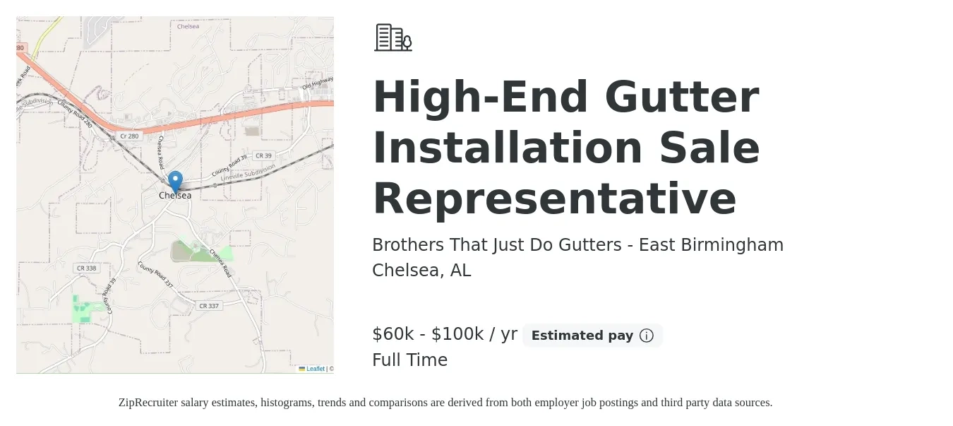 Brothers That Just Do Gutters - East Birmingham job posting for a High-End Gutter Installation Sale Representative in Chelsea, AL with a salary of $60,000 to $100,000 Yearly with a map of Chelsea location.