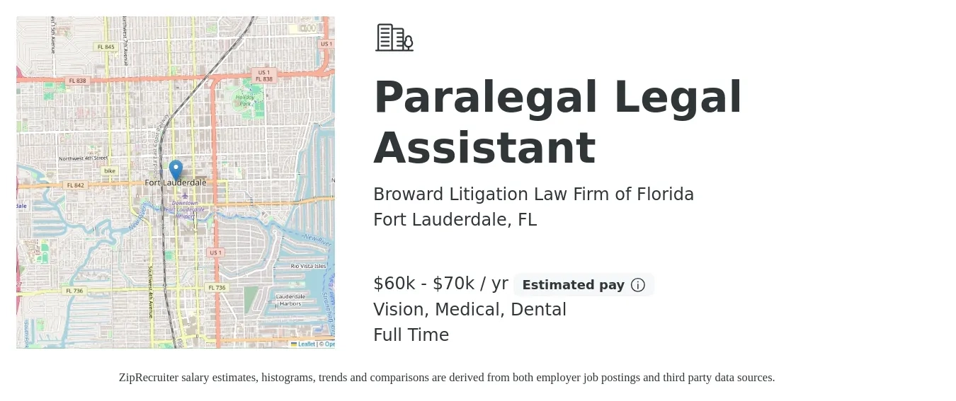 Broward Litigation Law Firm of Florida job posting for a Paralegal Legal Assistant in Fort Lauderdale, FL with a salary of $60,000 to $70,000 Yearly and benefits including dental, medical, pto, retirement, and vision with a map of Fort Lauderdale location.
