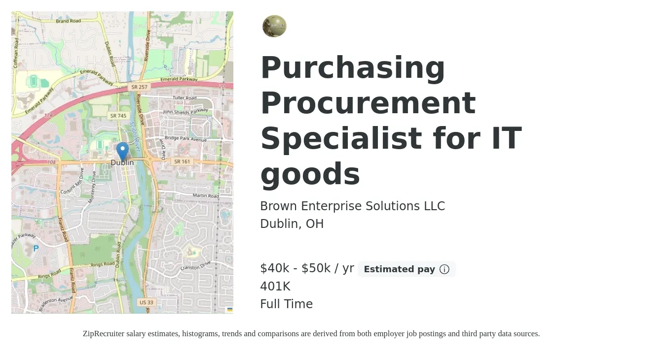 Brown Enterprise Solutions LLC job posting for a Purchasing Procurement Specialist for IT goods in Dublin, OH with a salary of $40,000 to $50,000 Yearly and benefits including 401k with a map of Dublin location.