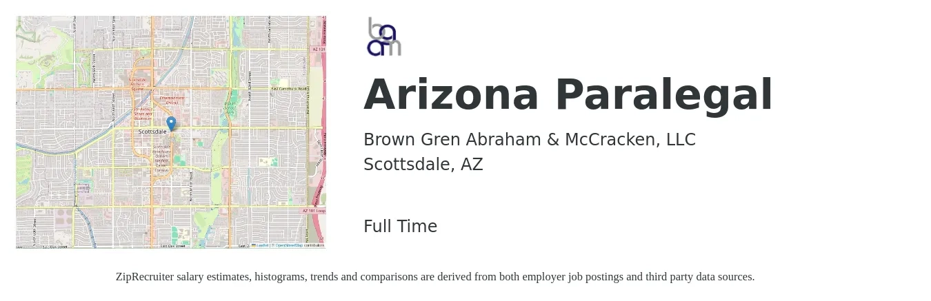 Brown Gren Abraham & McCracken, LLC job posting for a Arizona Paralegal in Scottsdale, AZ with a salary of $48,400 to $69,000 Yearly with a map of Scottsdale location.