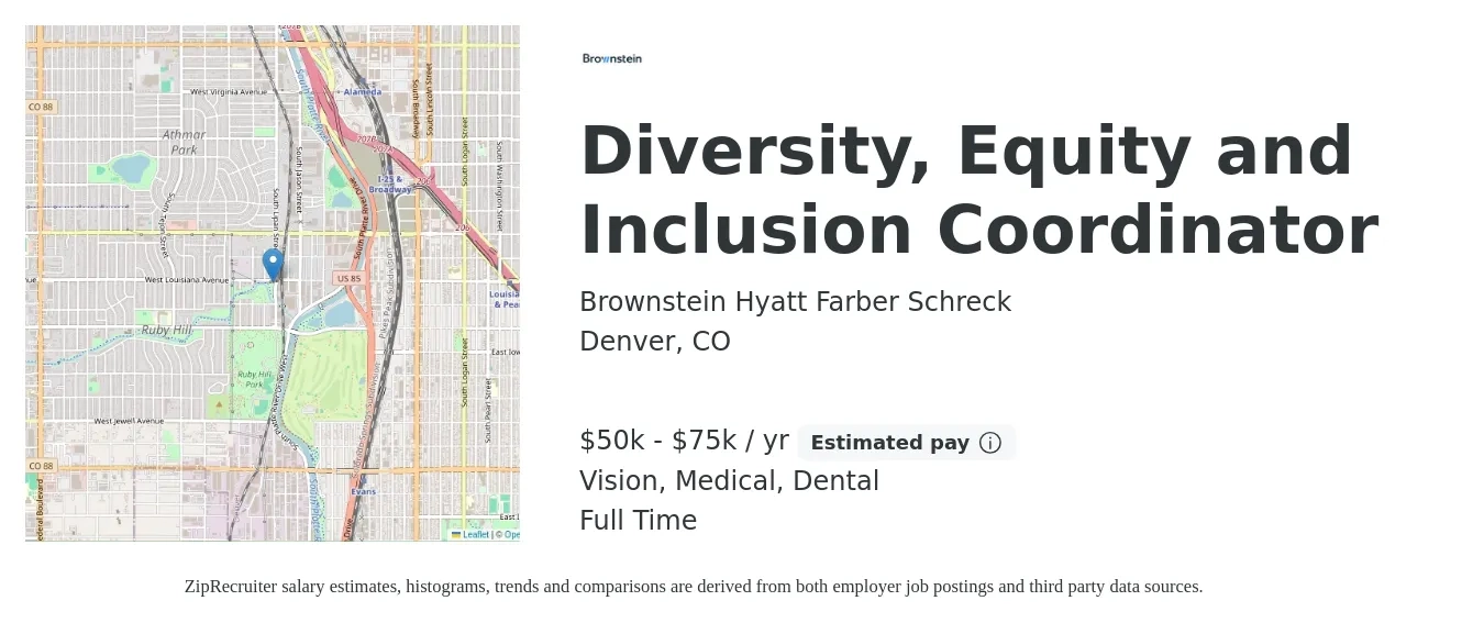 Brownstein Hyatt Farber Schreck job posting for a Diversity, Equity and Inclusion Coordinator in Denver, CO with a salary of $50,000 to $75,000 Yearly and benefits including dental, life_insurance, medical, pto, retirement, and vision with a map of Denver location.