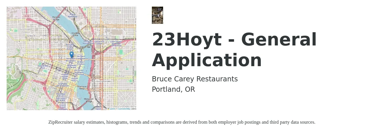 Bruce Carey Restaurants job posting for a 23Hoyt - General Application in Portland, OR with a salary of $114,500 to $153,200 Yearly with a map of Portland location.
