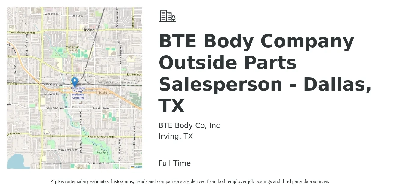 BTE Body Co, Inc job posting for a BTE Body Company Outside Parts Salesperson - Dallas, TX in Irving, TX with a salary of $44,500 to $62,900 Yearly with a map of Irving location.
