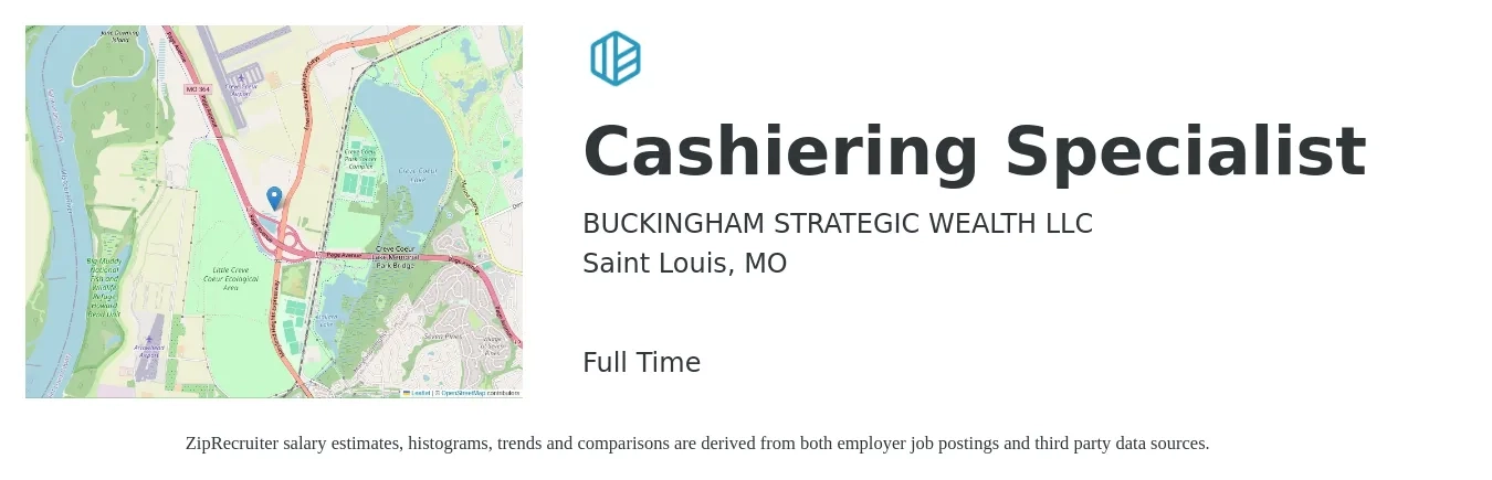 BUCKINGHAM STRATEGIC WEALTH LLC job posting for a Cashiering Specialist in Saint Louis, MO with a salary of $18 to $32 Hourly with a map of Saint Louis location.