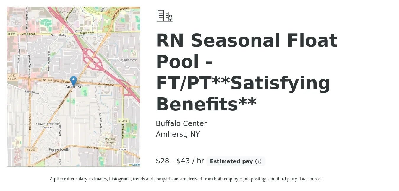Buffalo Center job posting for a RN Seasonal Float Pool - FT/PT**Satisfying Benefits** in Amherst, NY with a salary of $30 to $45 Hourly with a map of Amherst location.