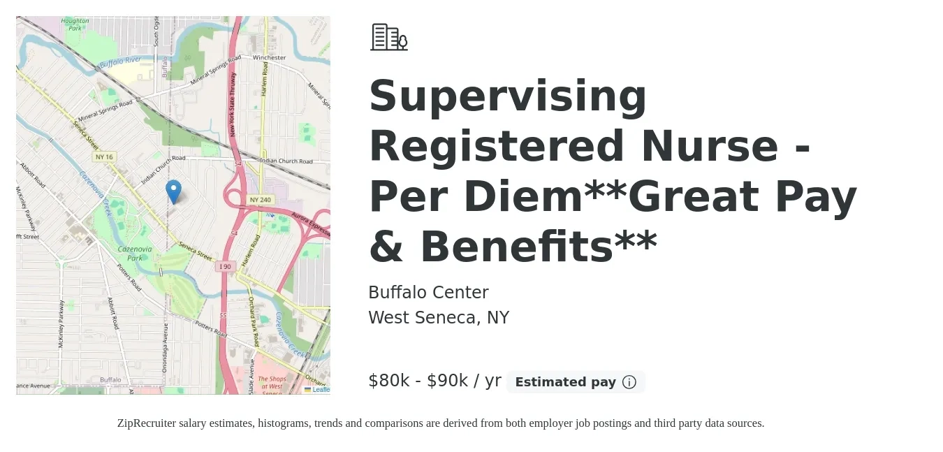 Buffalo Center job posting for a Supervising Registered Nurse - Per Diem**Great Pay & Benefits** in West Seneca, NY with a salary of $80,000 to $90,000 Yearly with a map of West Seneca location.