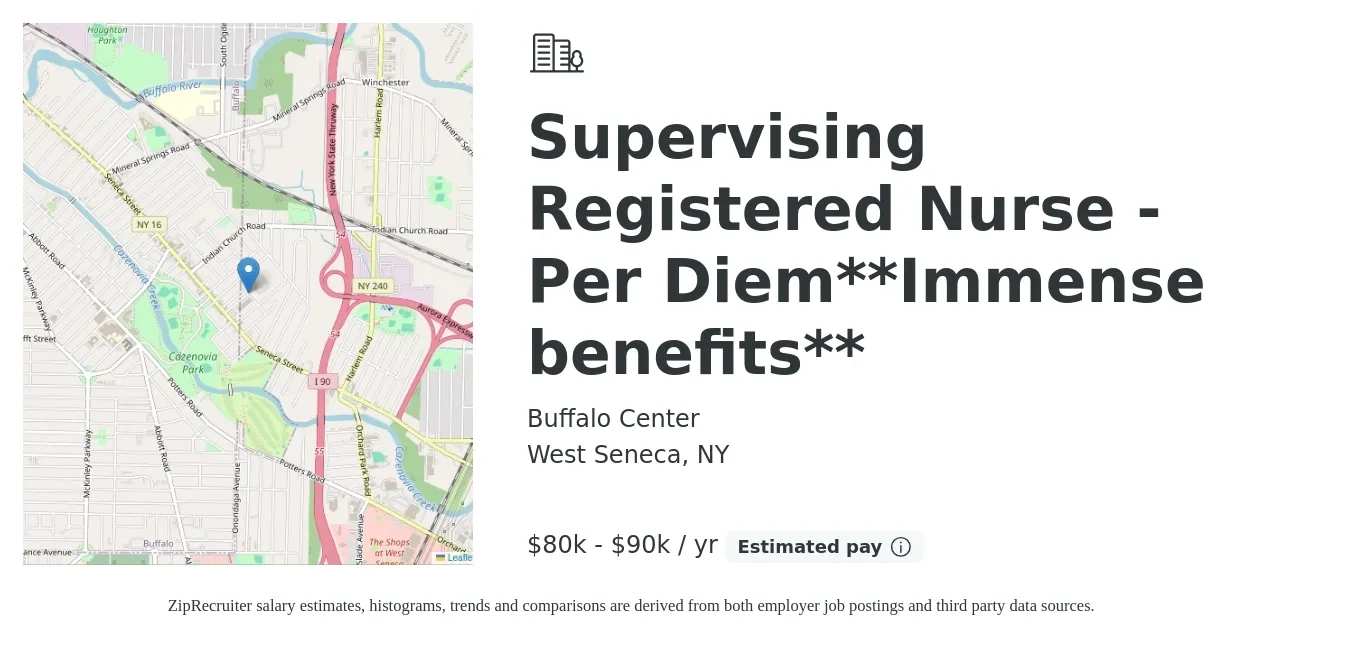 Buffalo Center job posting for a Supervising Registered Nurse - Per Diem**Immense benefits** in West Seneca, NY with a salary of $80,000 to $90,000 Yearly with a map of West Seneca location.