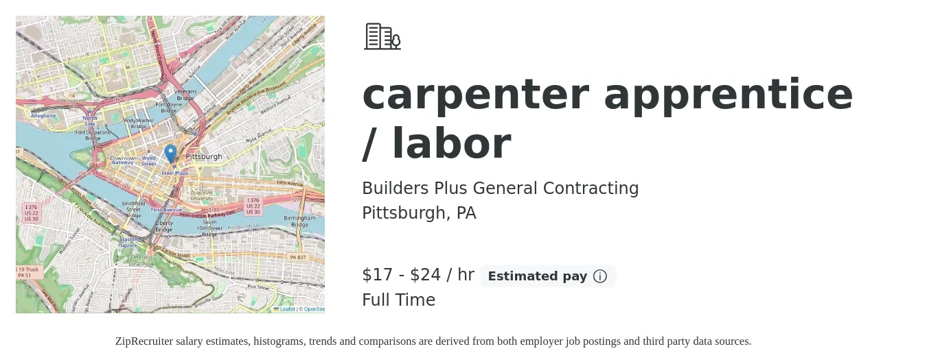 Builders Plus General Contracting job posting for a carpenter apprentice / labor in Pittsburgh, PA with a salary of $18 to $25 Hourly with a map of Pittsburgh location.