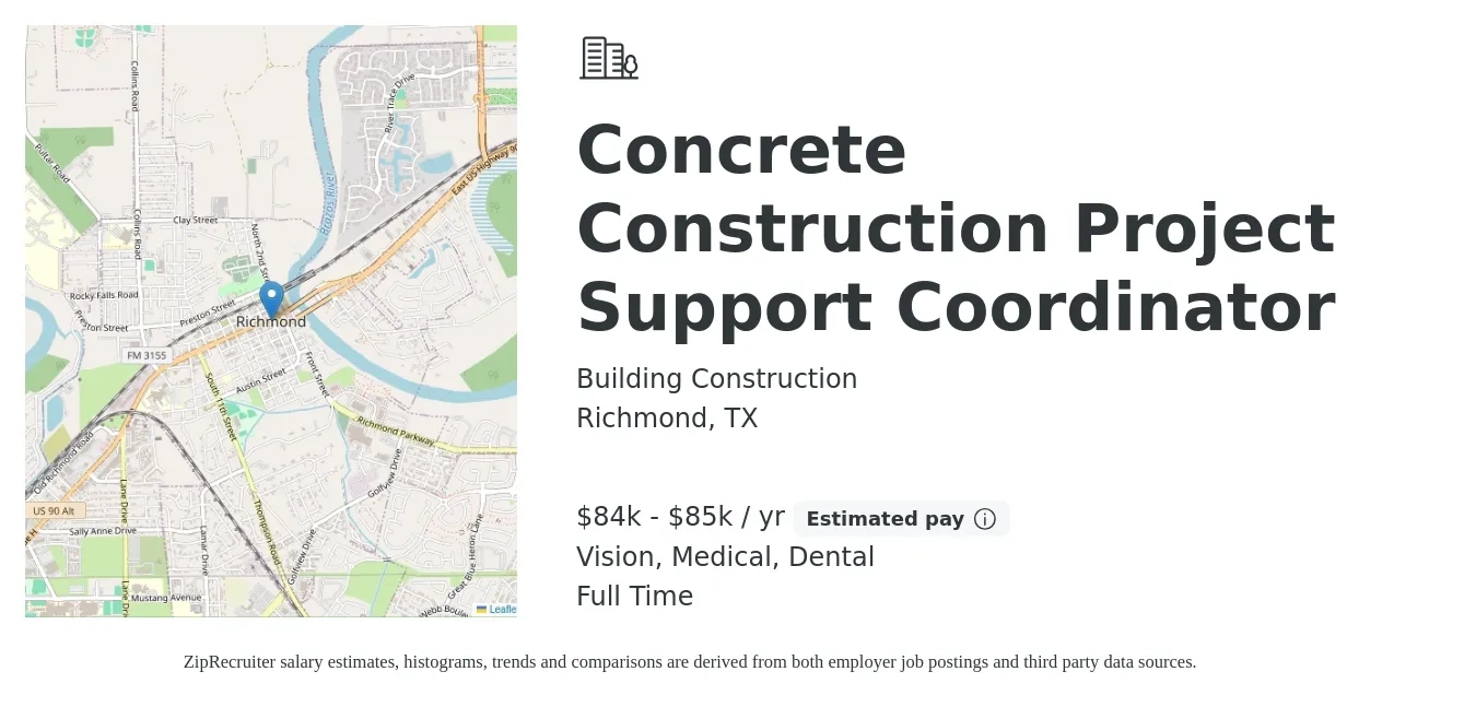 Building Construction job posting for a Concrete Construction Project Support Coordinator in Richmond, TX with a salary of $84,999 to $85,000 Yearly and benefits including retirement, vision, dental, life_insurance, medical, and pto with a map of Richmond location.