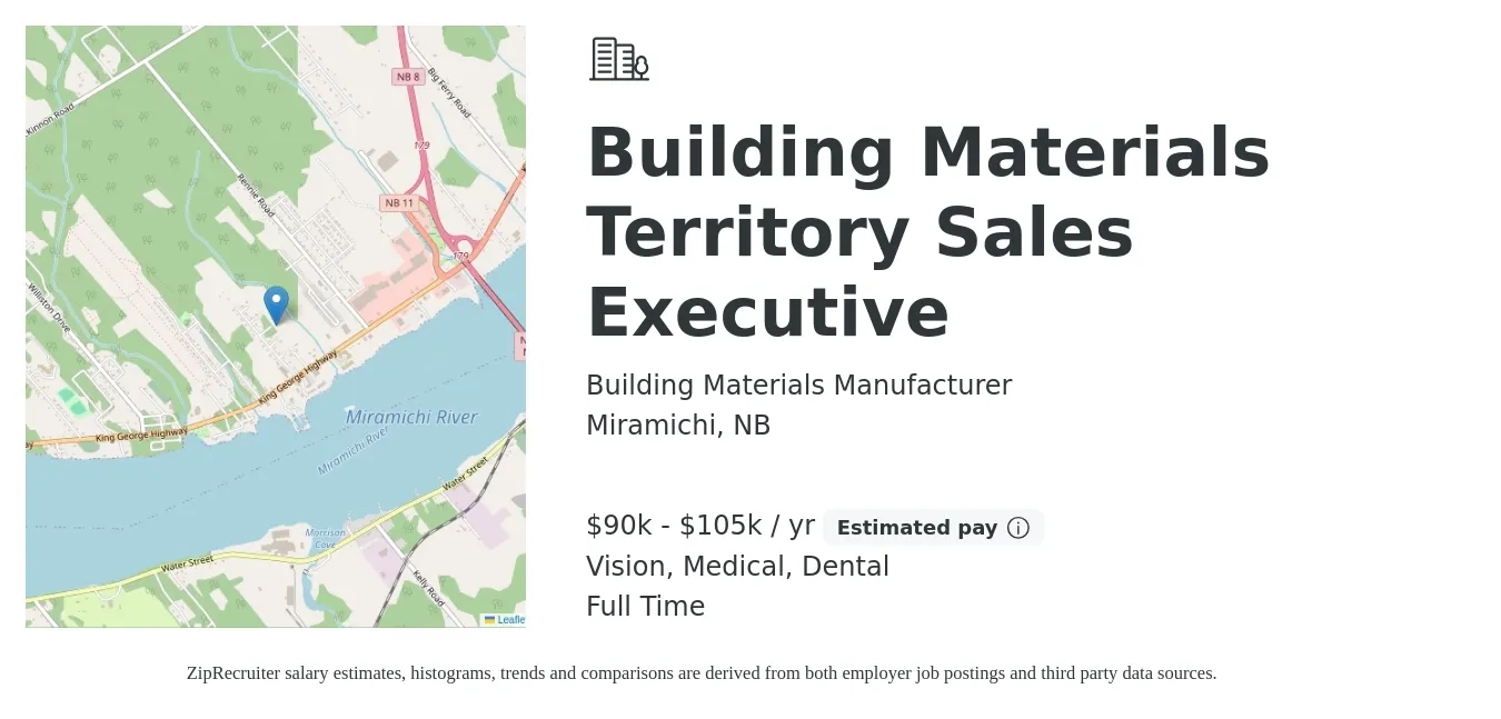 Building Materials Manufacturer job posting for a Building Materials Territory Sales Executive in Miramichi, NB with a salary of $90,000 to $105,000 Yearly and benefits including medical, pto, retirement, vision, dental, and life_insurance with a map of Miramichi location.