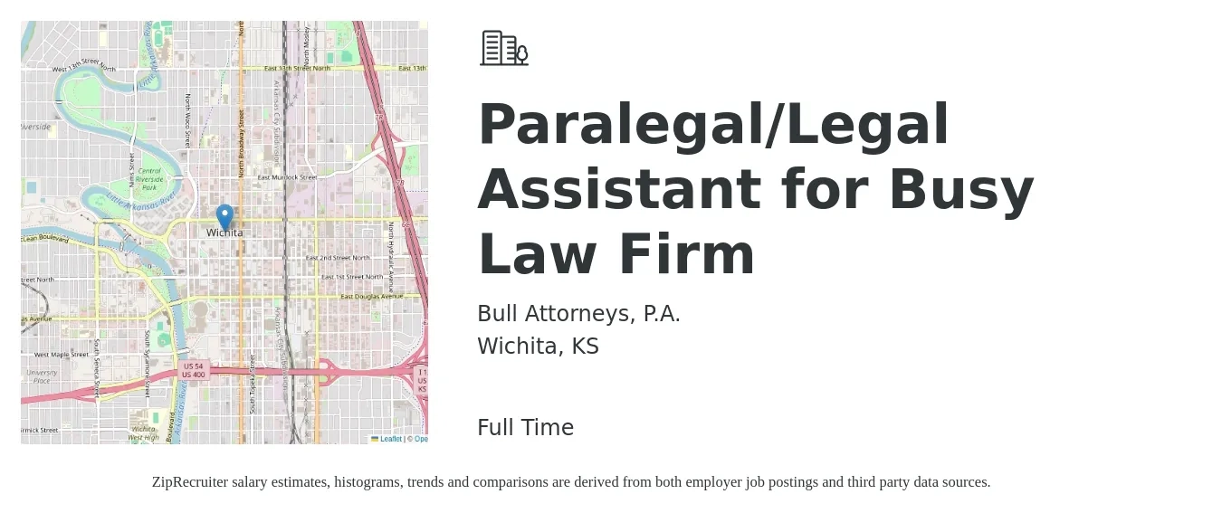BULL ATTORNEYS, P.A. job posting for a Paralegal/Legal Assistant for Busy Law Firm in Wichita, KS with a salary of $19 to $27 Hourly with a map of Wichita location.