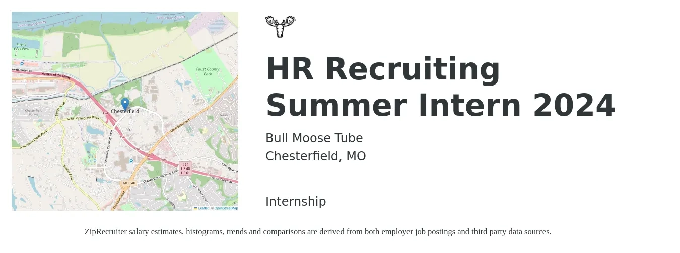Bull Moose Tube job posting for a HR Recruiting Summer Intern 2024 in Chesterfield, MO with a salary of $15 to $20 Hourly with a map of Chesterfield location.