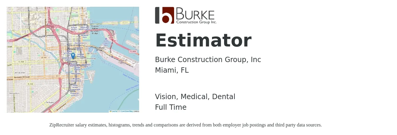 Burke Construction Group, Inc job posting for a Estimator in Miami, FL with a salary of $59,300 to $94,700 Yearly and benefits including medical, retirement, vision, dental, and life_insurance with a map of Miami location.
