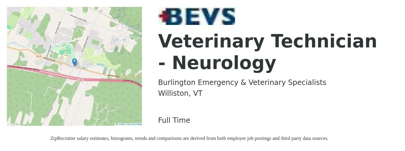Burlington Emergency & Veterinary Specialists job posting for a Veterinary Technician - Neurology in Williston, VT with a salary of $20 to $26 Hourly with a map of Williston location.