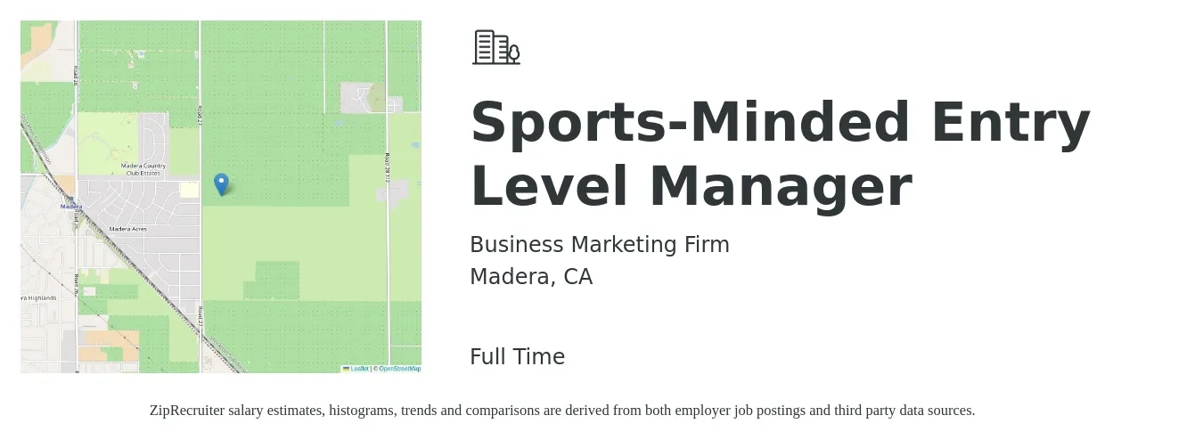 Business Marketing Firm job posting for a Sports-Minded Entry Level Manager in Madera, CA with a salary of $40,000 to $58,000 Yearly with a map of Madera location.