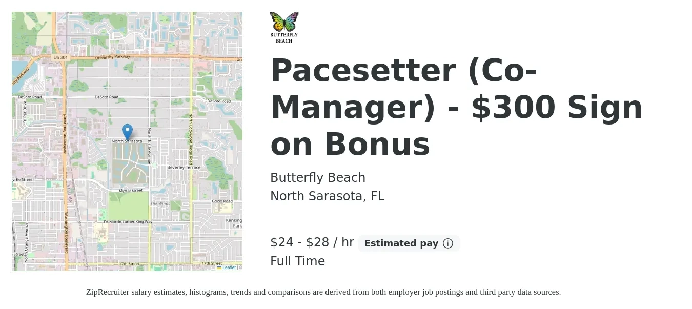 Butterfly Beach job posting for a Pacesetter (Co-Manager) - $300 Sign on Bonus in North Sarasota, FL with a salary of $25 to $30 Hourly and benefits including pto, and retirement with a map of North Sarasota location.
