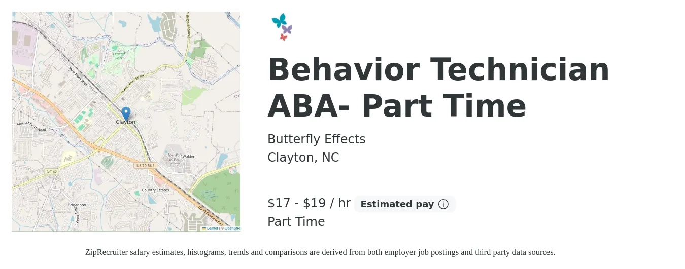 Butterfly Effects job posting for a Behavior Technician ABA- Part Time in Clayton, NC with a salary of $18 to $20 Hourly with a map of Clayton location.