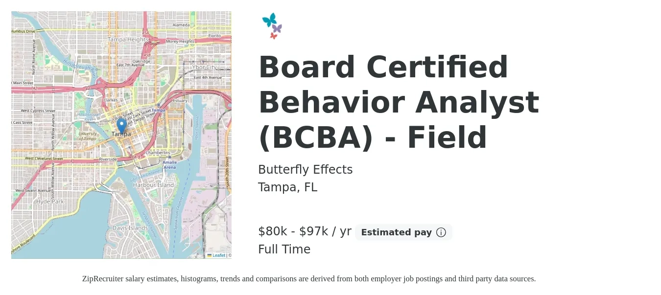 Butterfly Effects job posting for a Board Certified Behavior Analyst (BCBA) - Field in Tampa, FL with a salary of $80,000 to $97,000 Yearly with a map of Tampa location.