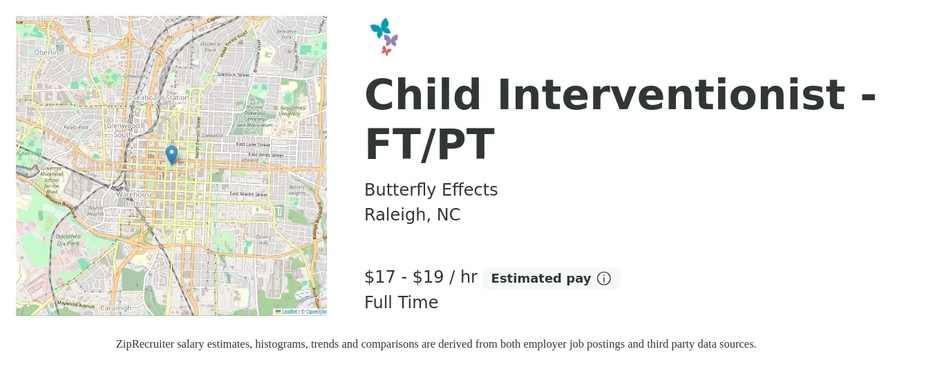 Butterfly Effects job posting for a Child Interventionist - FT/PT in Raleigh, NC with a salary of $18 to $20 Hourly with a map of Raleigh location.