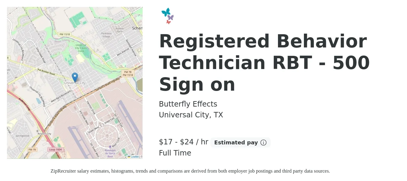 Butterfly Effects job posting for a Registered Behavior Technician RBT - 500 Sign on in Universal City, TX with a salary of $18 to $25 Hourly with a map of Universal City location.
