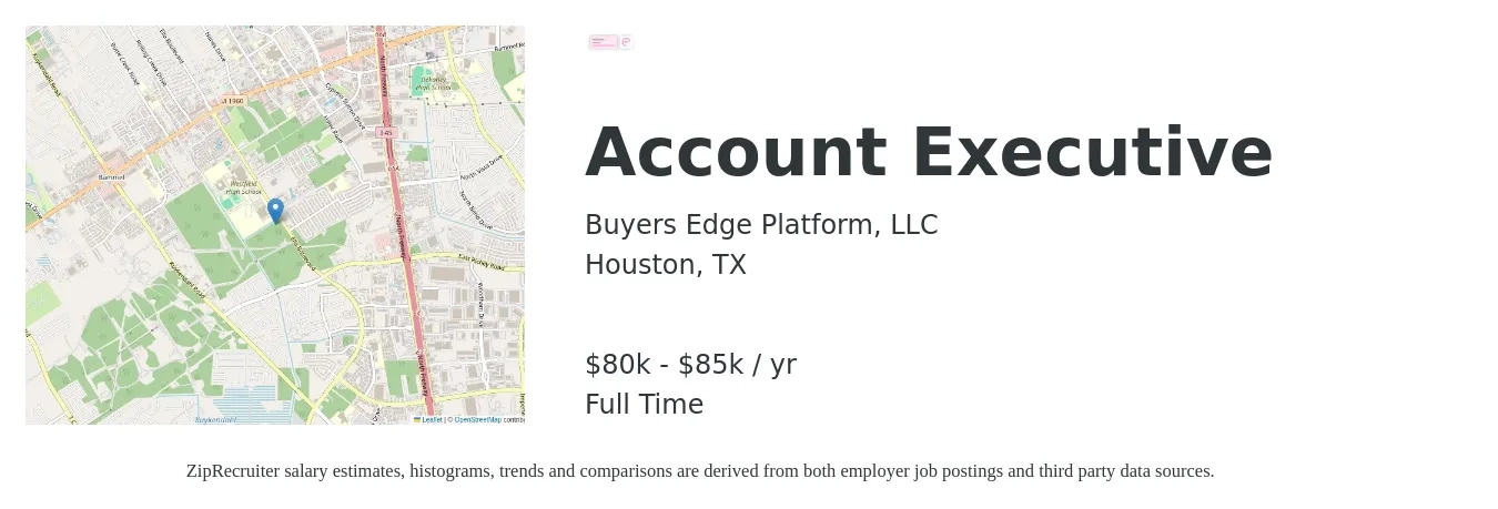 Buyers Edge Platform, LLC job posting for a Account Executive in Houston, TX with a salary of $80,000 to $85,000 Yearly with a map of Houston location.