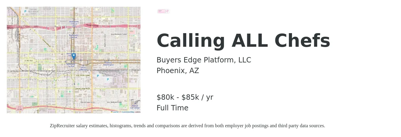 Buyers Edge Platform, LLC job posting for a Calling ALL Chefs in Phoenix, AZ with a salary of $80,000 to $85,000 Yearly with a map of Phoenix location.