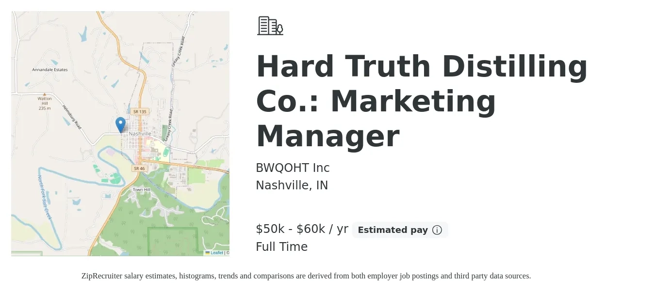BWQOHT Inc job posting for a Hard Truth Distilling Co.: Marketing Manager in Nashville, IN with a salary of $50,000 to $60,000 Yearly with a map of Nashville location.
